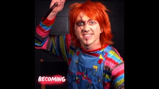 Becoming: Chucky