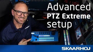 Advanced PTZ Extreme setup | Controlling multiple brands!