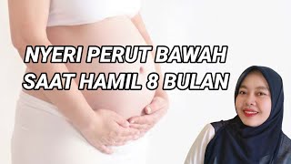 NYERI PERUT BAWAH SAAT HAMIL 8 BULAN