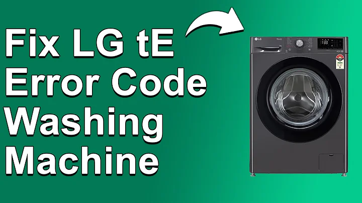 LG TE Error Code Washing Machine (Understand Why It Happens And How To Resolve The Error)