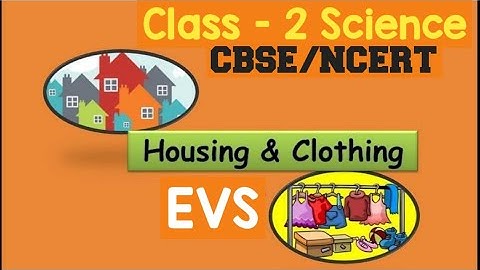 Housing and Clothing ( Grade II ) CBSE