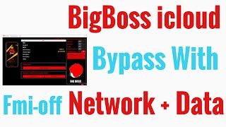 BigBoss Icloud Bypass With Network Cellular Fmi Off