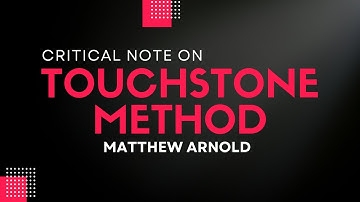What is Touchstone Method? | Critical Note on Touchstone Method | Matthew Arnold