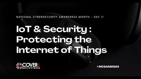 IoT & Security: Protecting the Internet of Things