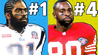 Randy Moss - I'm #1 ALL TIME. Jerry Rice is #3 or #4