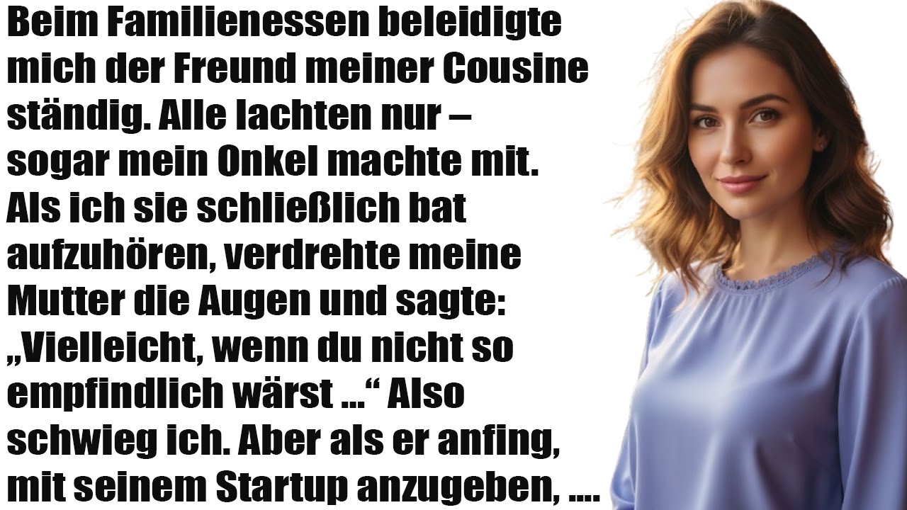 Beim Familienessen Beleidigte Mich Der Freund Meiner Cousine – Alle Lachten Nur