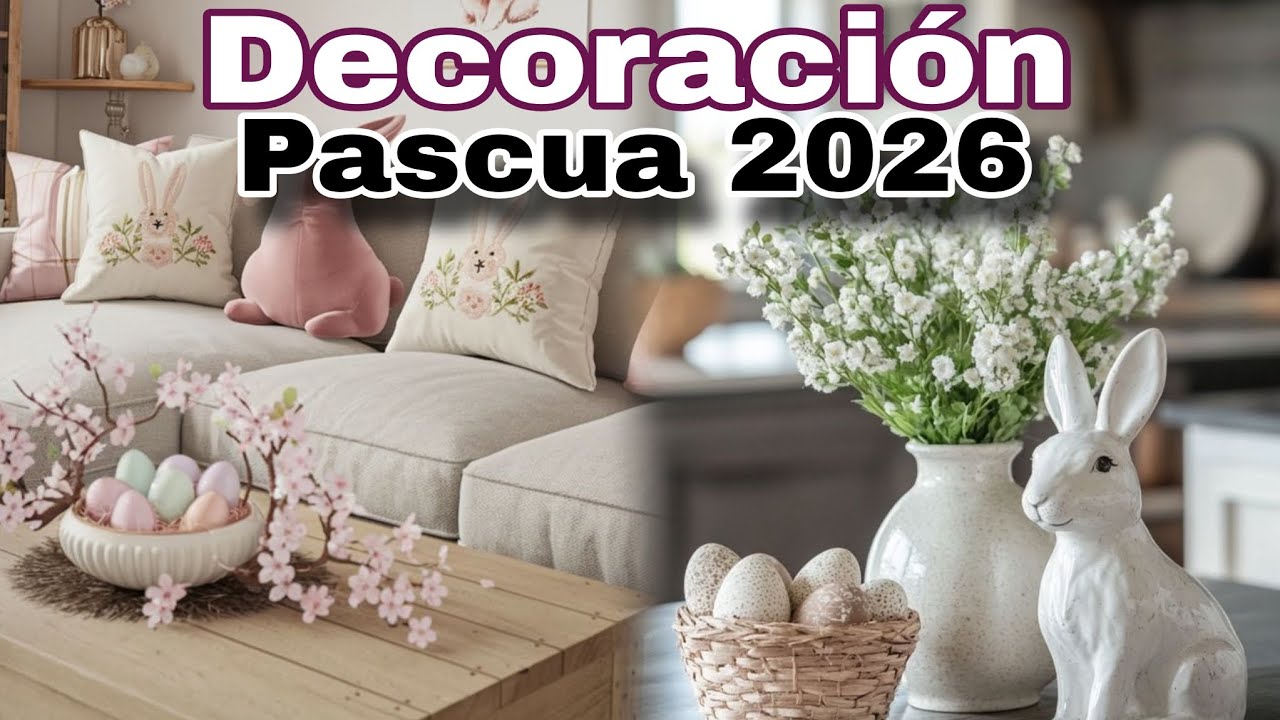 DECORACIÓN MODERNA 2026: Ideas de Decoración para la PASCUA 2026🐇🐰 Ideas económicas y Modernas ✨️