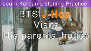 Listening practice with BTS JHop visits his parents' house -Korean Listening Practice