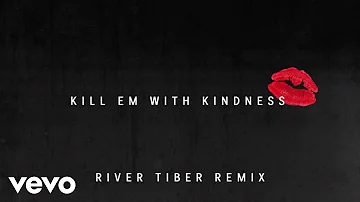 Selena Gomez - Kill Em With Kindness (River Tiber Remix) (Official Audio)