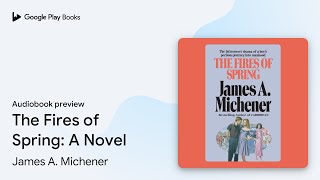 The Fires of Spring: A Novel by James A. Michener · Audiobook preview