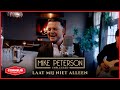 Mike peterson   laat mij niet alleen officileclip