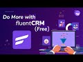 Do More with A Free WordPress CRM Plugin - FluentCRM