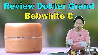 Review Dokter Grand Bebwhite C Night Cream Skincare Kosmetik