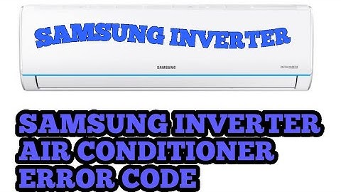 SAMSUNG Inverter Air Conditioner Error Code Repair helping update by All error code