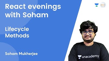 L7 | Lifecycle Methods | React evenings with Soham Mukherjee