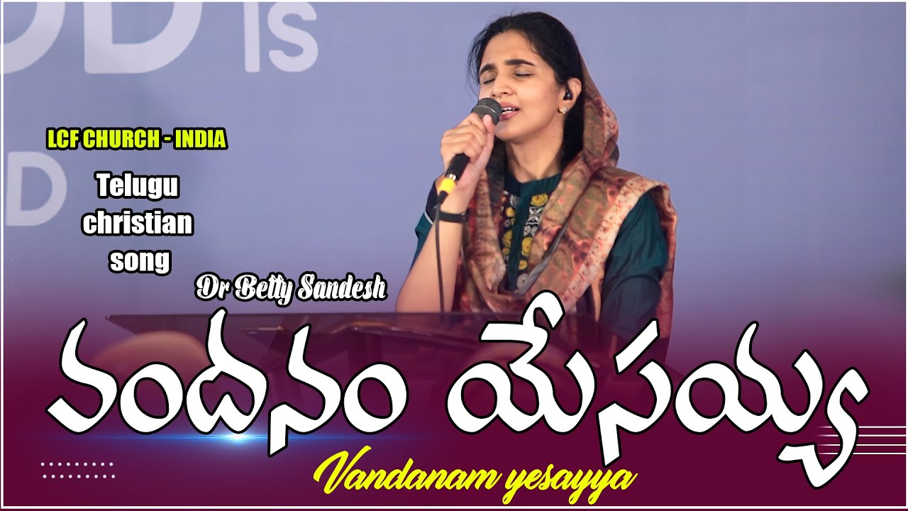    Vandanam Yesayya   Telugu Chrisitian Song  Dr Betty Sandesh  LCF Church