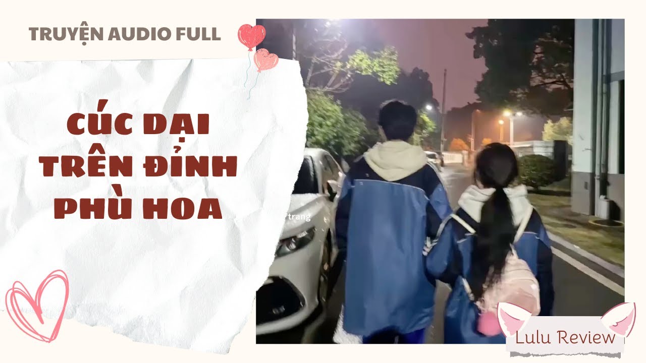 [Truyện Audio Full] Cúc Dại Trên Đỉnh Phù Hoa | Lulu Review