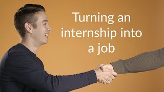 How to turn an internship into a job