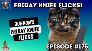 Friday Knife Flicks! Episode #175🔥💜🙌🏼!