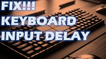 Fix! Keyboard Input delay / Lag in windows 11 & Windows 10
