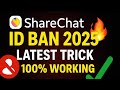 ShareChat ID Ban Trick 2025 | 365 Days Working Code | Permanent Ban Method