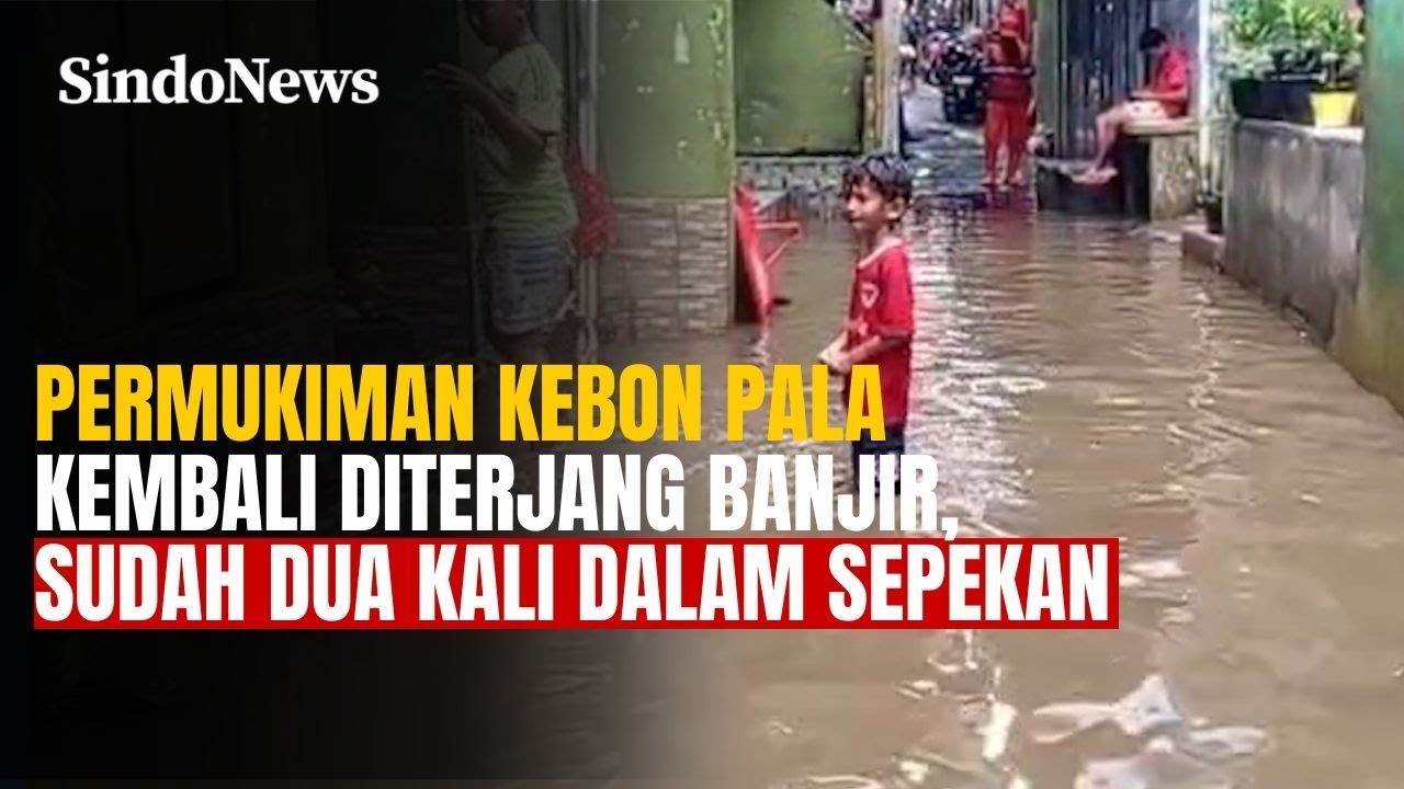Permukiman Kebon Pala Kembali Diterjang Banjir, Sudah Dua Kali Dalam Sepekan | Sindo Trending