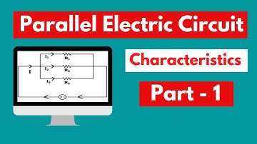 Parallel Electric Circuit: Characteristics - Part 1| Basics of Electricity by Prof. Irfan Mujawar