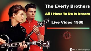 The Everly Brothers - All I Have To Do Is Dream 1988