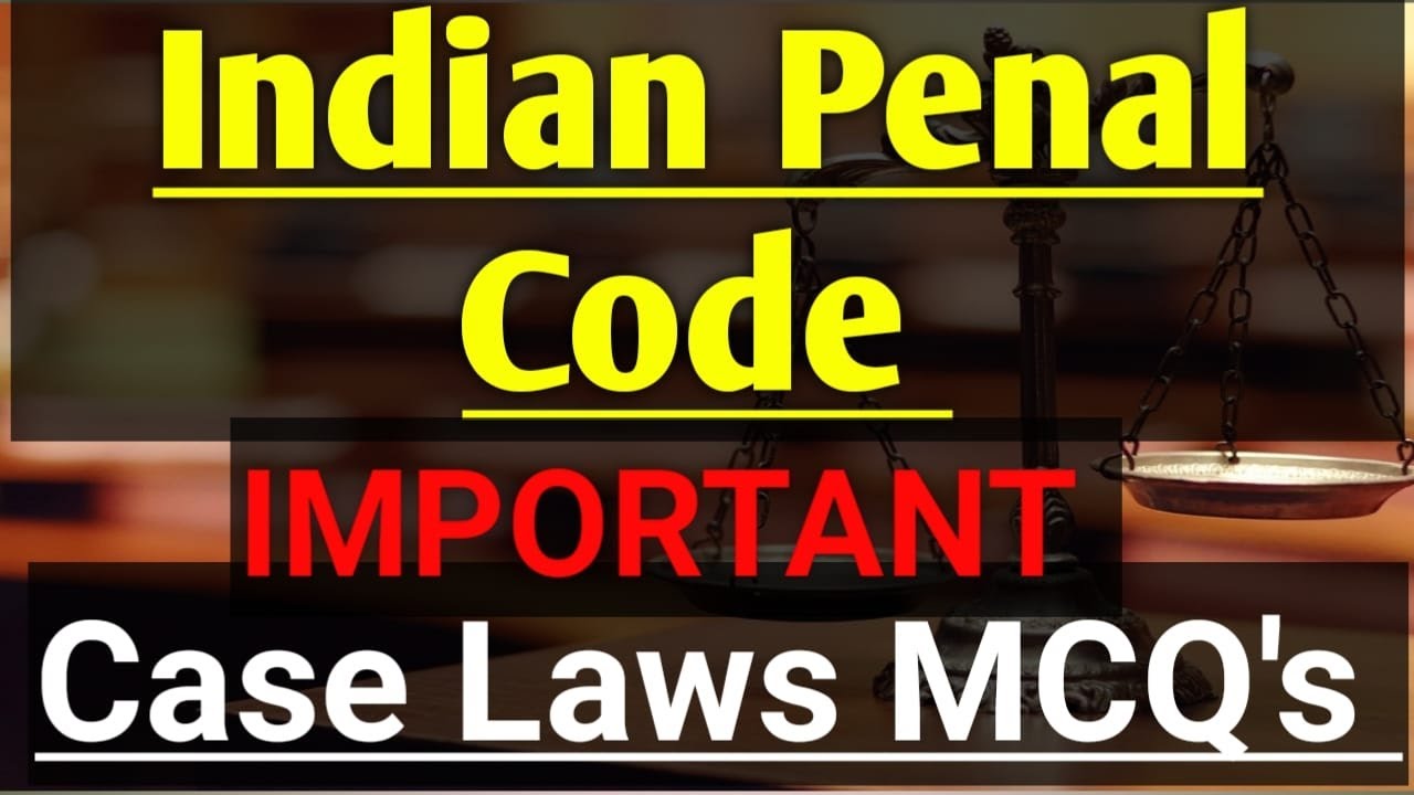 INDIAN PENAL CODE || IPC || Case Laws MCQ's || Previous Year Questions || MAYANK LAWHOLIC