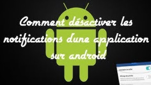 Comment désactiver les notifications d