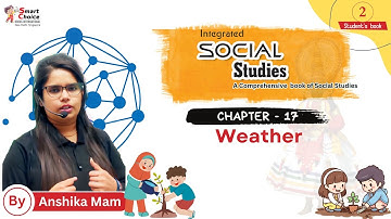 Weather | Social Science | Chapter - 17 | Class 2 | By Anshika Mam Smart Choice Books