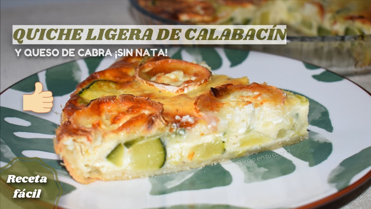 Quiche ligera de Calabacín y Queso de Cabra ¡SIN NATA!