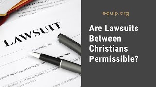 Are Lawsuits Between Christians Permissible?