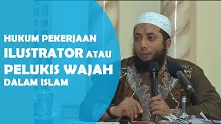 Anda Pelukis atau Ilustrator wajah??. bagaimana hukumnya dalam islam, Ustadz DR Khalid Basalamah, MA