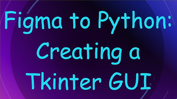 Figma to Python: Creating a Tkinter GUI