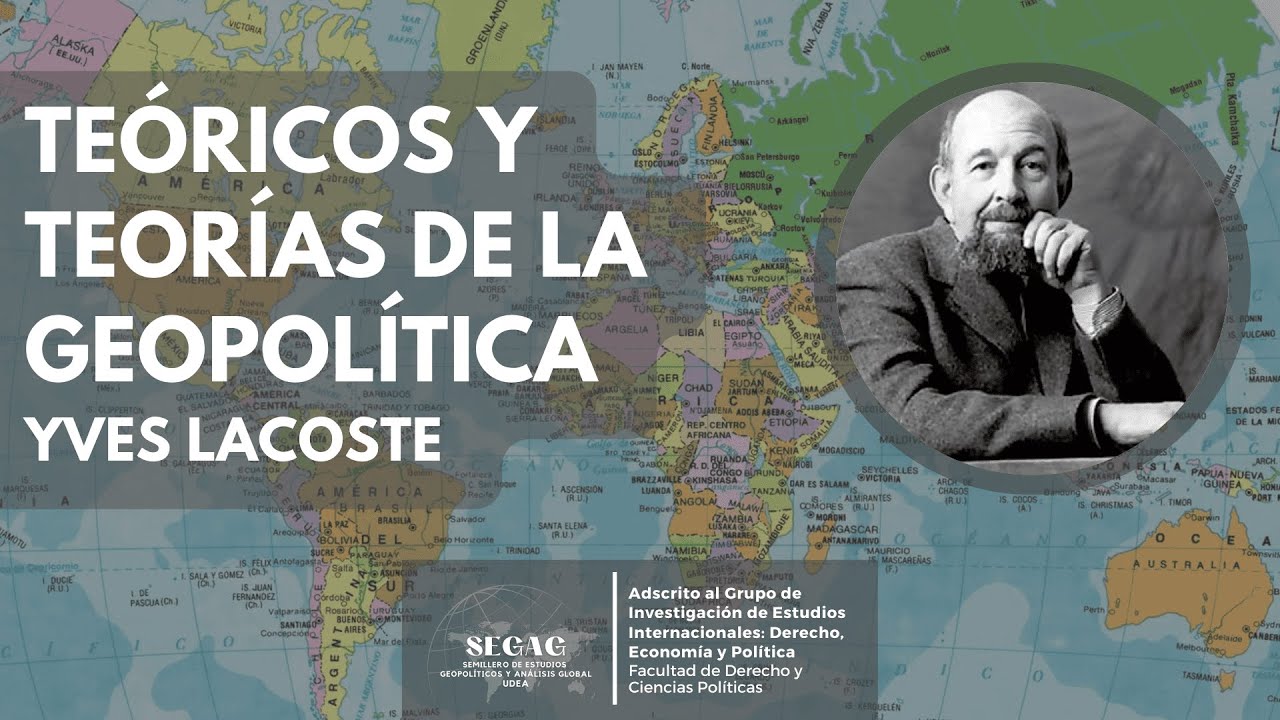 Teóricos y teorías de la geopolítica: Yves Lacoste - YouTube