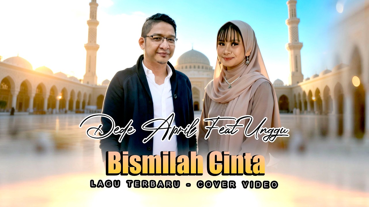 BISMILAH CINTA_DEDE APRIL FEAT UNGGU_LAGU TERBARU DEDE APRIL D7