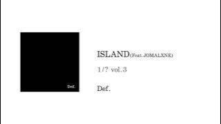 Def. - ISLAND (Feat.JOMALXNE)