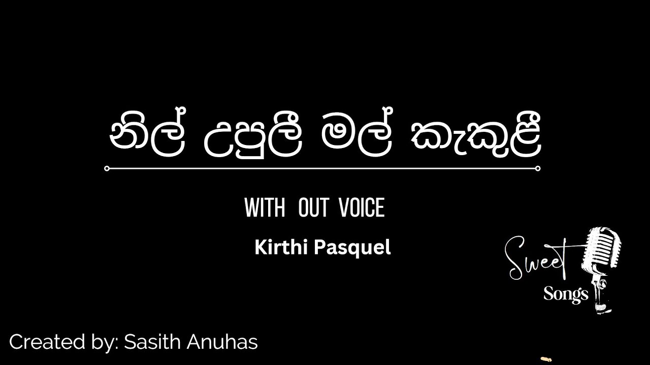 Nil Upuli Mal Kakuli - Karaoke (Without Voice)