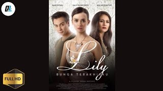 Film Drama Romantis | Lily Bunga Terakhirku (LEBIH BANYAK FILM TERBARU,CEK LINK DESKRIPSI)