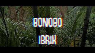 Bonobo Ibrik - Official Video