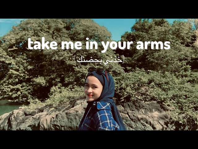 Take Me In Your Arms (خذني بحضنك) - Lirik u0026 Terjemahan | Lagu Arab Sad | Cover by Amel class=