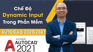 Cách Sử Dụng Chế Độ Dynamic Input Trong Phần Mềm Autocad 2021-2022