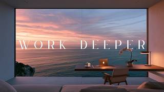 Deep Work Music | Ambient Music For Focus And Maximum Productivity While Studying At Home