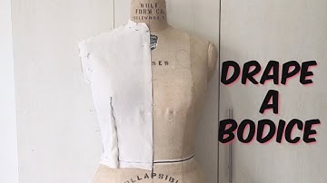 HOW TO DRAPE A BODICE SLOPER