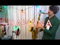 HAVANA - Camila Cabello 🎷[Saxophone Cover]