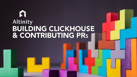 Building ClickHouse® and Contributing PRs | ClickHouse Tutorial for Beginners