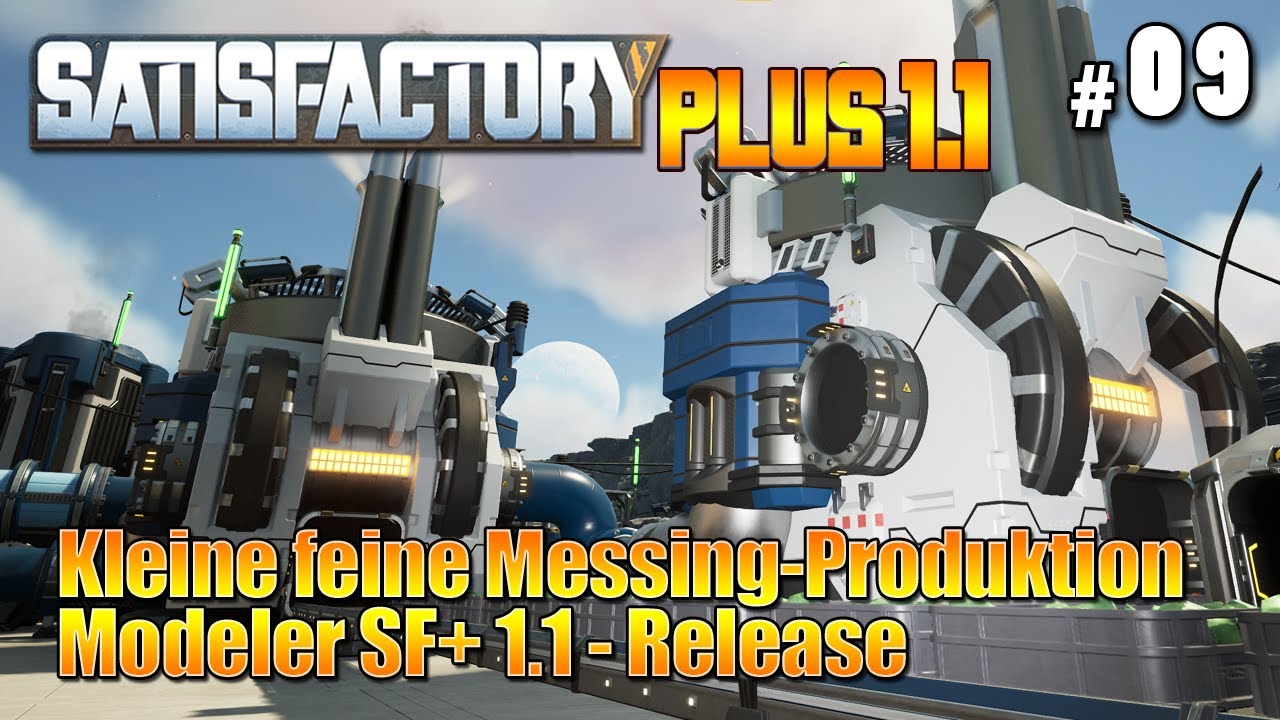 Satisfactory PLUS 1.1: Kleine feine Messing Produktion. SF+ Modeler Release (009) 