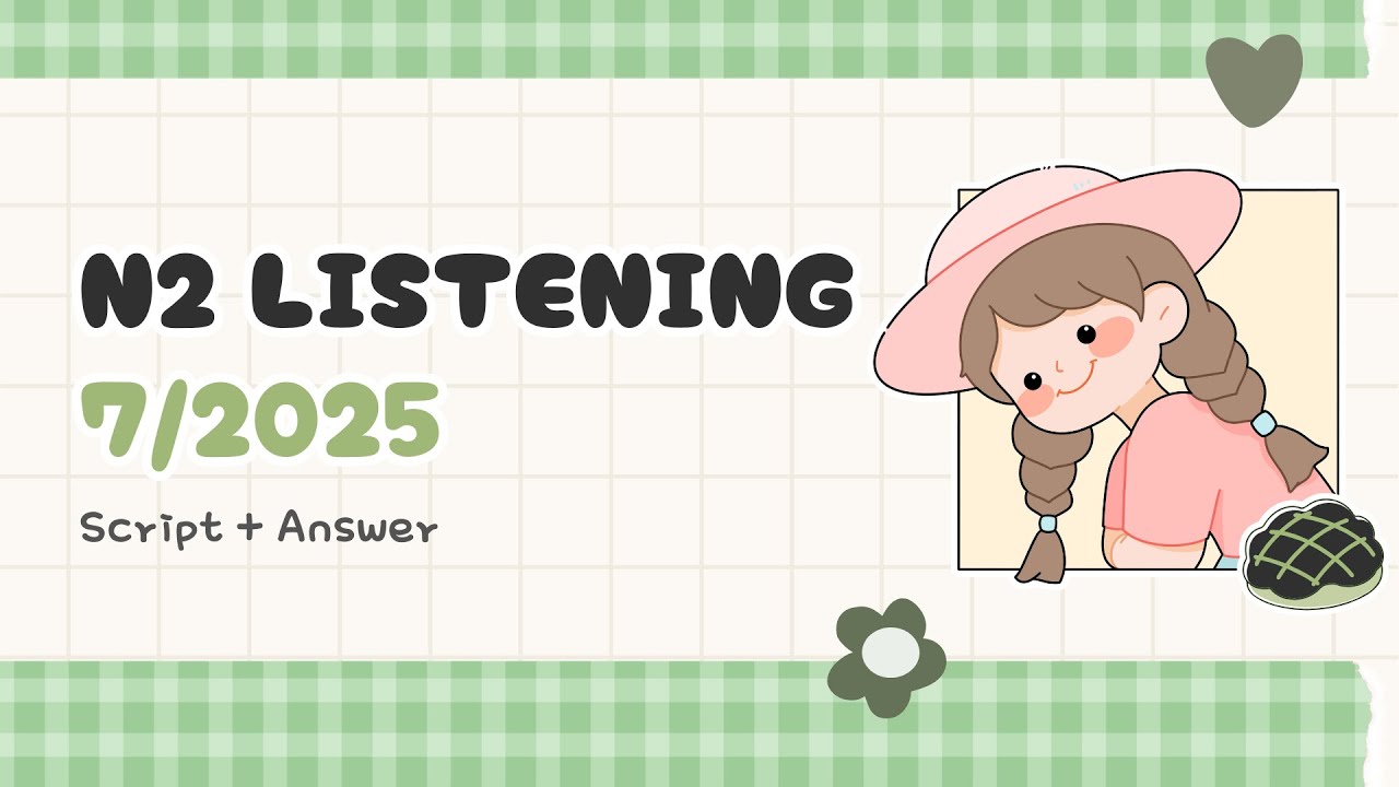 JLPT N2 7/2025 Listening with IMPORTANT KEYWORDS !