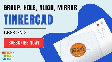 TinkerCAD - Lesson 3 - Group, Hole, Align, and Mirror